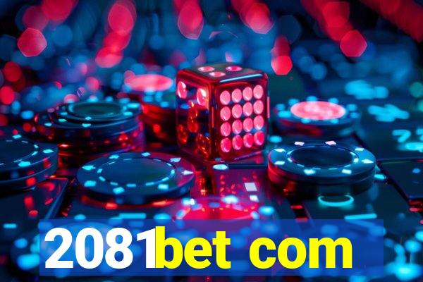 2081bet com